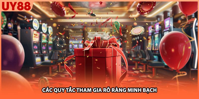 Các quy tắc tham gia rõ ràng minh bạch